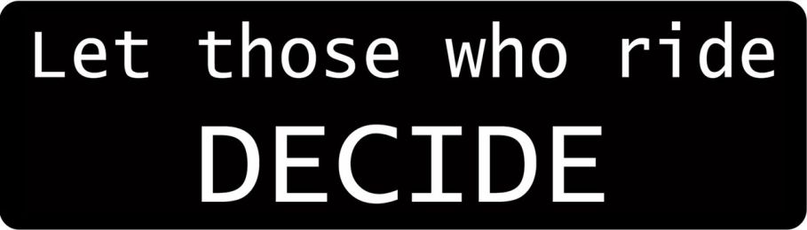 Let Those Who Ride Decide  (1 Dozen)