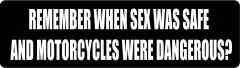 Remember When Sex Was Safe and Motorcycles Were Dangerous? (1 Dozen)