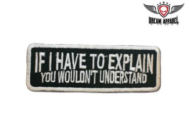 If I Have To Explain You Wouldn't Understand Patch